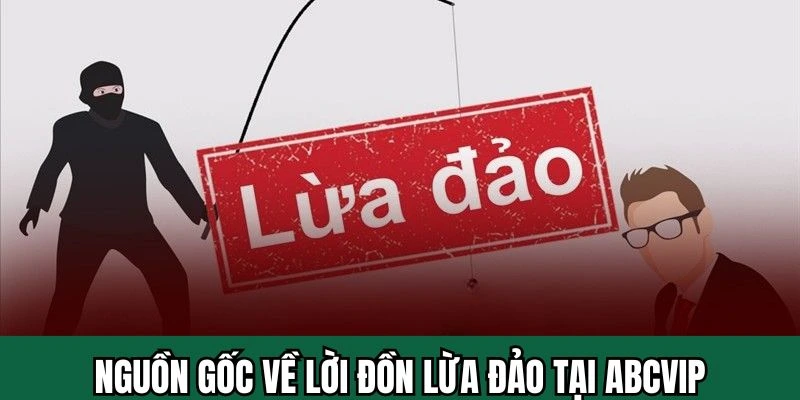 Nguồn gốc xuất hiện thông tin ABCVIP lừa đảo trực tuyến