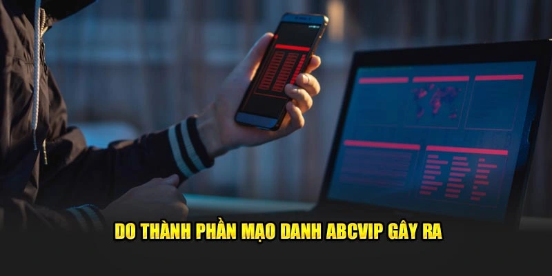 Do thành phần mạo danh ABCVIP gây ra