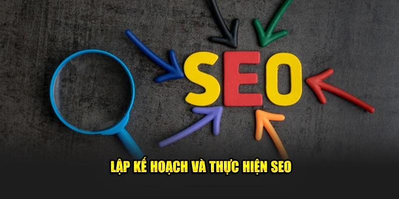 Lập kế hoạch và thực hiện SEO