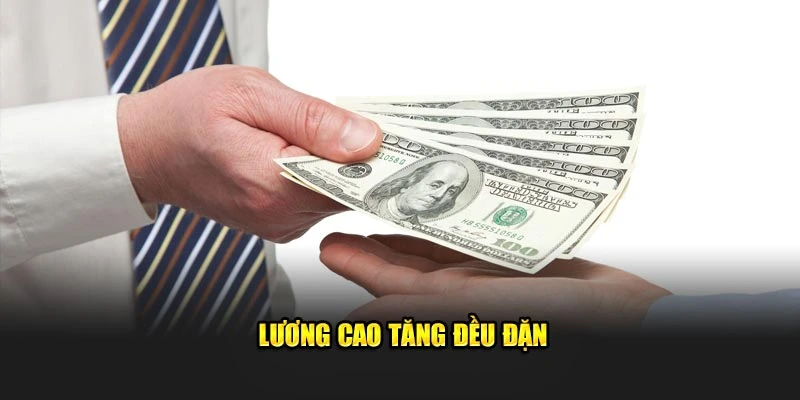 Lương cao tăng đều đặn